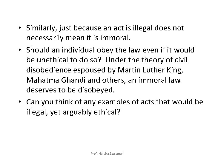  • Similarly, just because an act is illegal does not necessarily mean it