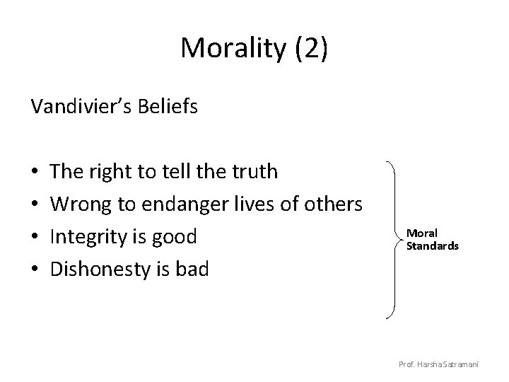 Morality (2) Vandivier’s Beliefs • • The right to tell the truth Wrong to