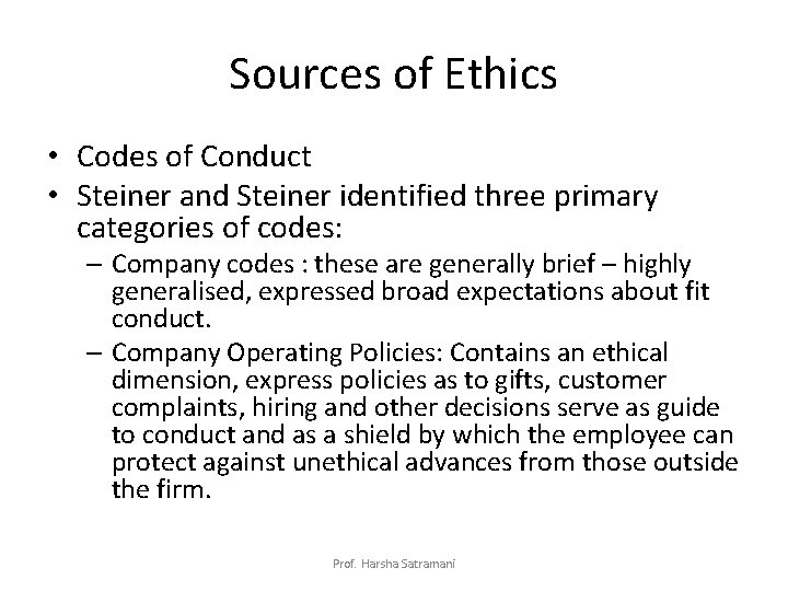 Sources of Ethics • Codes of Conduct • Steiner and Steiner identified three primary