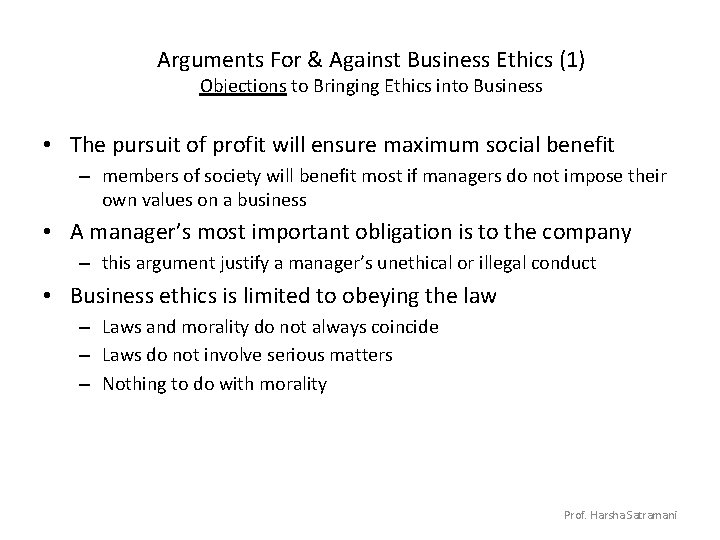 Arguments For & Against Business Ethics (1) Objections to Bringing Ethics into Business •