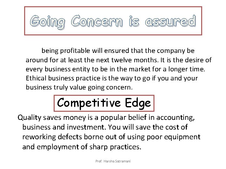 Going Concern is assured being profitable will ensured that the company be around for