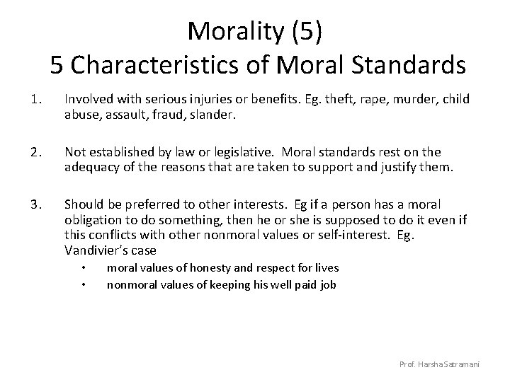 Morality (5) 5 Characteristics of Moral Standards 1. Involved with serious injuries or benefits.