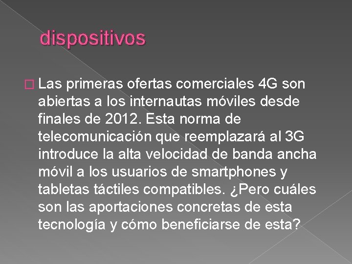 dispositivos � Las primeras ofertas comerciales 4 G son abiertas a los internautas móviles