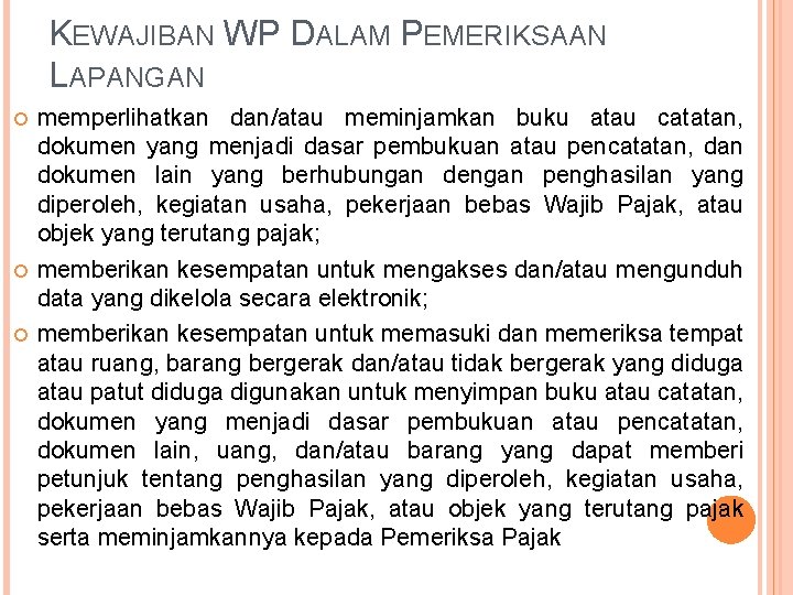 KEWAJIBAN WP DALAM PEMERIKSAAN LAPANGAN memperlihatkan dan/atau meminjamkan buku atau catatan, dokumen yang menjadi KEWAJIBAN WP DALAM PEMERIKSAAN LAPANGAN memperlihatkan dan/atau meminjamkan buku atau catatan, dokumen yang menjadi