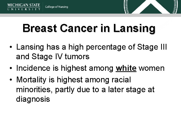 Breast Cancer in Lansing • Lansing has a high percentage of Stage III and