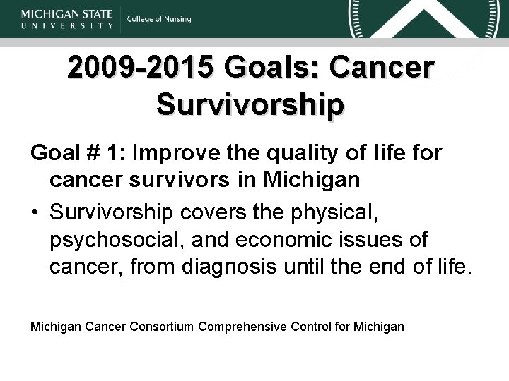 2009 -2015 Goals: Cancer Survivorship Goal # 1: Improve the quality of life for