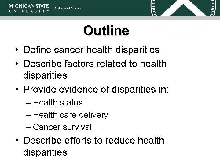 Outline • Define cancer health disparities • Describe factors related to health disparities •