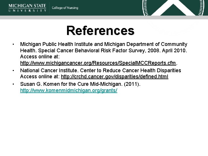 References • • • Michigan Public Health Institute and Michigan Department of Community Health.