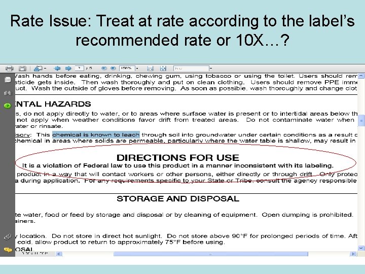 Rate Issue: Treat at rate according to the label’s recommended rate or 10 X…?