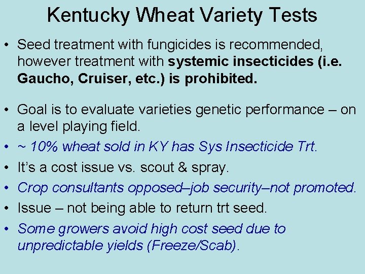 Kentucky Wheat Variety Tests • Seed treatment with fungicides is recommended, however treatment with