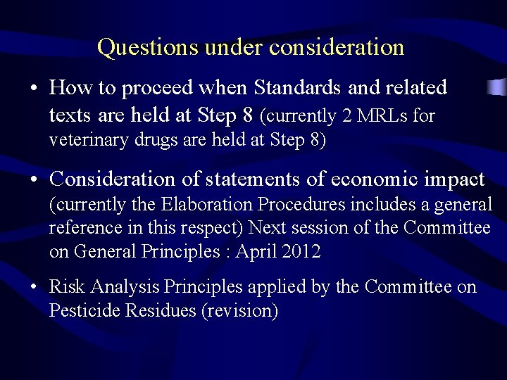 Questions under consideration • How to proceed when Standards and related texts are held