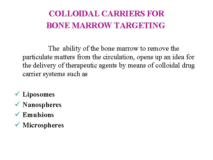 COLLOIDAL CARRIERS FOR BONE MARROW TARGETING The ability of the bone marrow to remove
