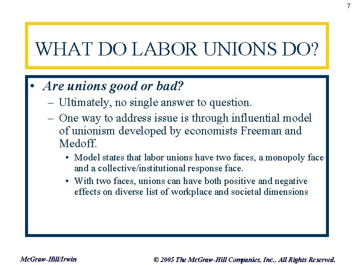 7 WHAT DO LABOR UNIONS DO? • Are unions good or bad? – Ultimately,