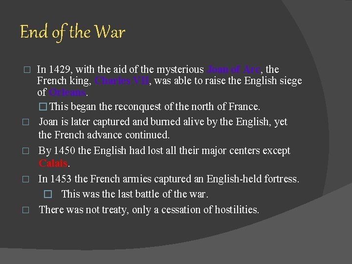 End of the War � � � In 1429, with the aid of the