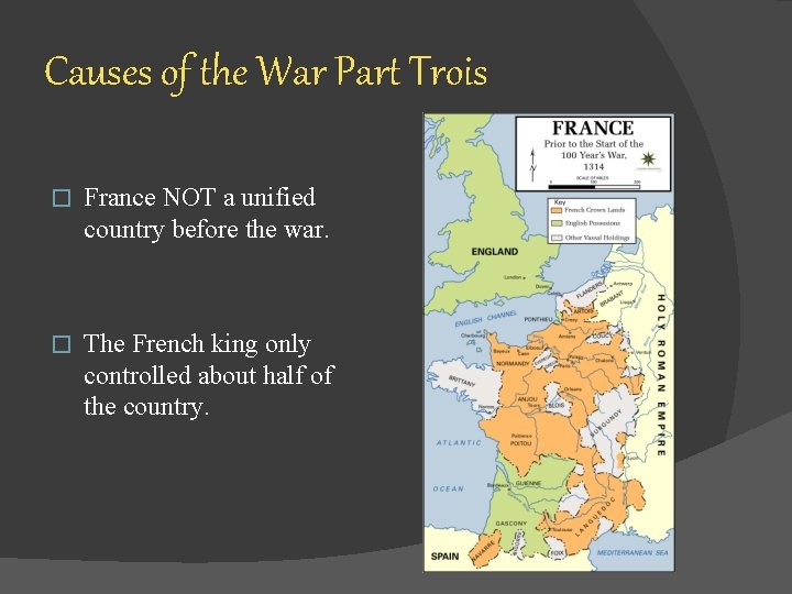 Causes of the War Part Trois � France NOT a unified country before the