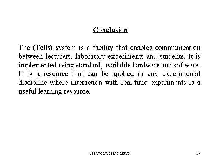 Conclusion The (Tells) system is a facility that enables communication between lecturers, laboratory experiments