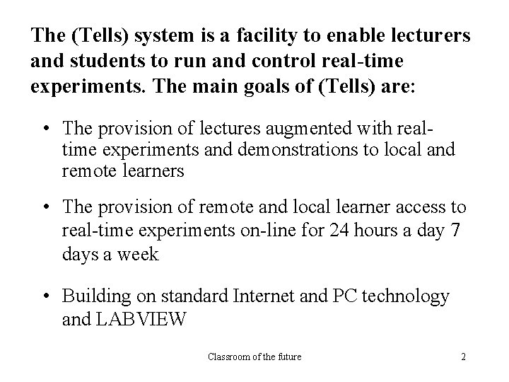 The (Tells) system is a facility to enable lecturers and students to run and