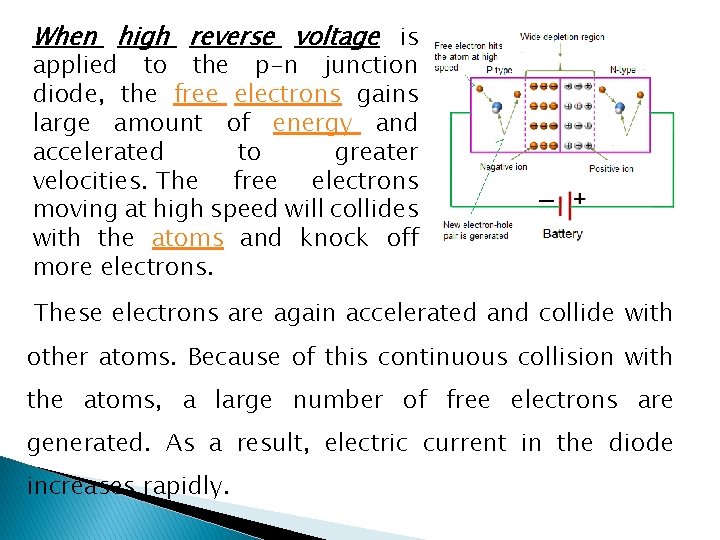 When high reverse voltage is applied to the p-n junction diode, the free electrons