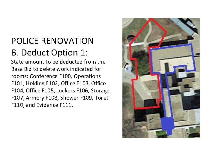 POLICE RENOVATION B. Deduct Option 1: State amount to be deducted from the Base