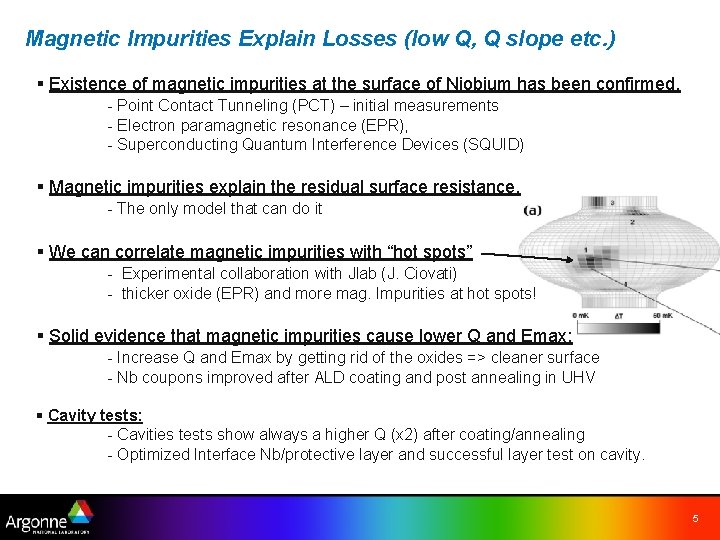 Magnetic Impurities Explain Losses (low Q, Q slope etc. ) § Existence of magnetic