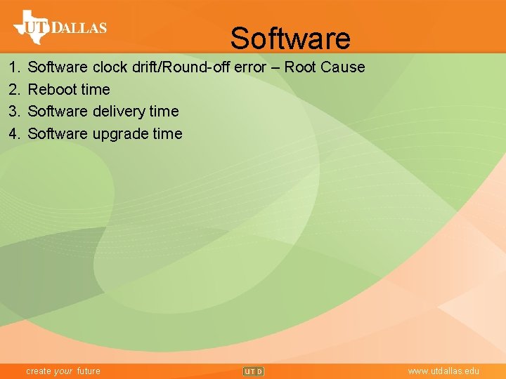 Software 1. 2. 3. 4. Software clock drift/Round-off error – Root Cause Reboot time