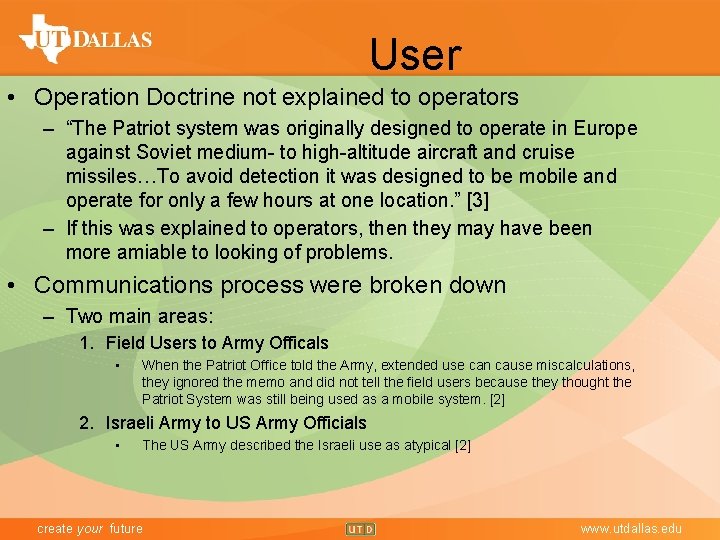 User • Operation Doctrine not explained to operators – “The Patriot system was originally