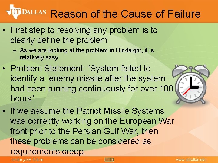 Reason of the Cause of Failure • First step to resolving any problem is