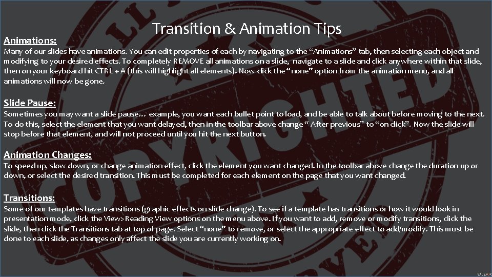 Animations: Transition & Animation Tips Many of our slides have animations. You can edit