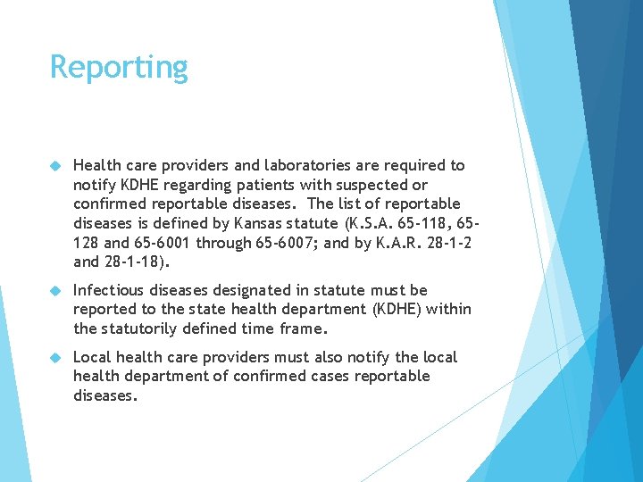 Reporting Health care providers and laboratories are required to notify KDHE regarding patients with