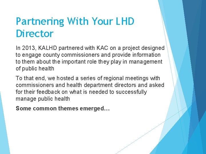 Partnering With Your LHD Director In 2013, KALHD partnered with KAC on a project