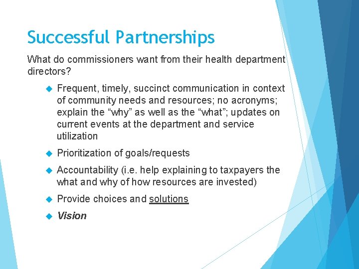 Successful Partnerships What do commissioners want from their health department directors? Frequent, timely, succinct