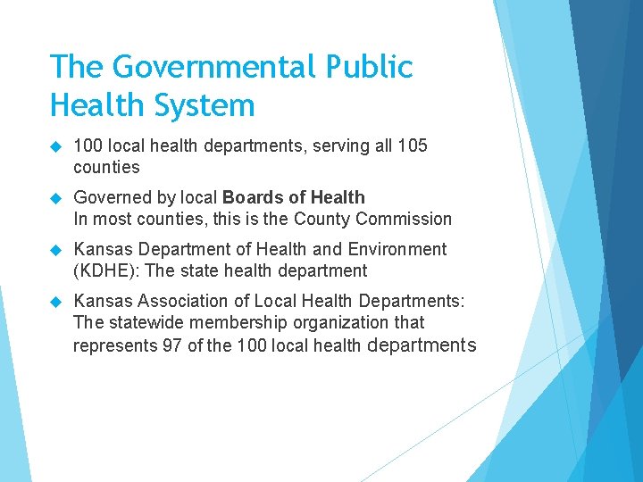 The Governmental Public Health System 100 local health departments, serving all 105 counties Governed