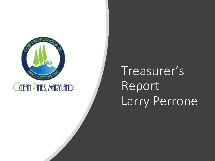 Treasurer’s Report Larry Perrone 