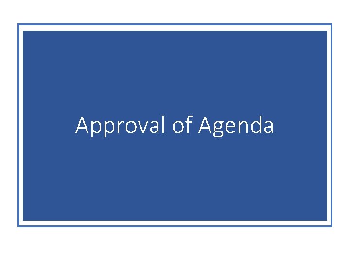 Approval of Agenda 