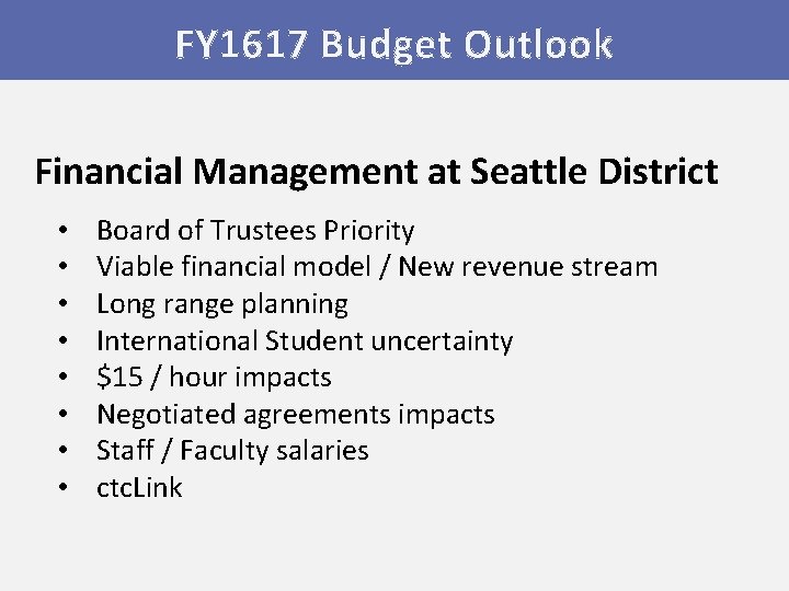 FY 1617 Budget Outlook Financial Management at Seattle District • • Board of Trustees