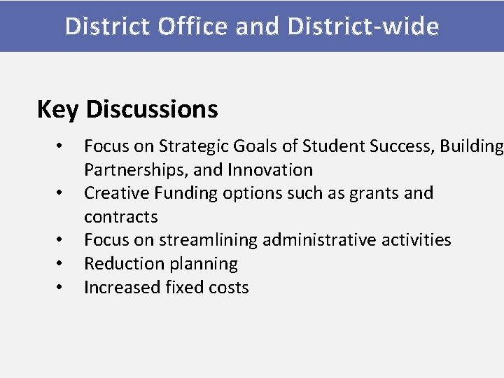 District Office and District-wide Key Discussions • • • Focus on Strategic Goals of