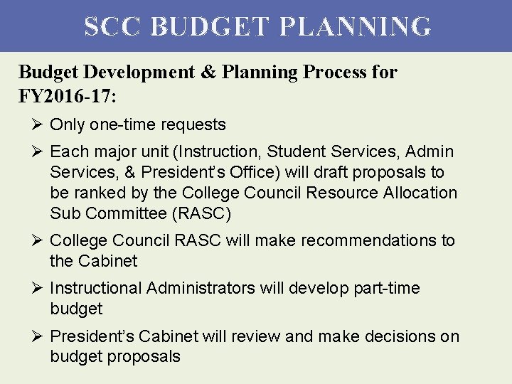 SCC BUDGET PLANNING Budget Development & Planning Process for FY 2016 -17: Ø Only