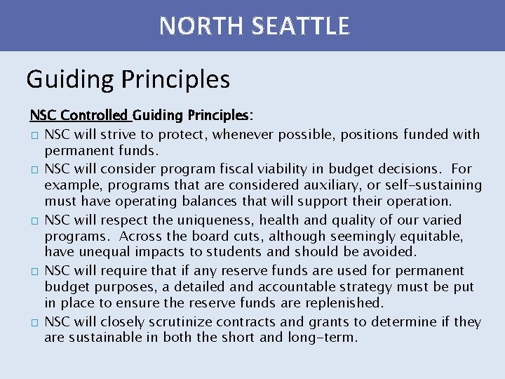 NORTH SEATTLE Guiding Principles NSC Controlled Guiding Principles: � NSC will strive to protect,