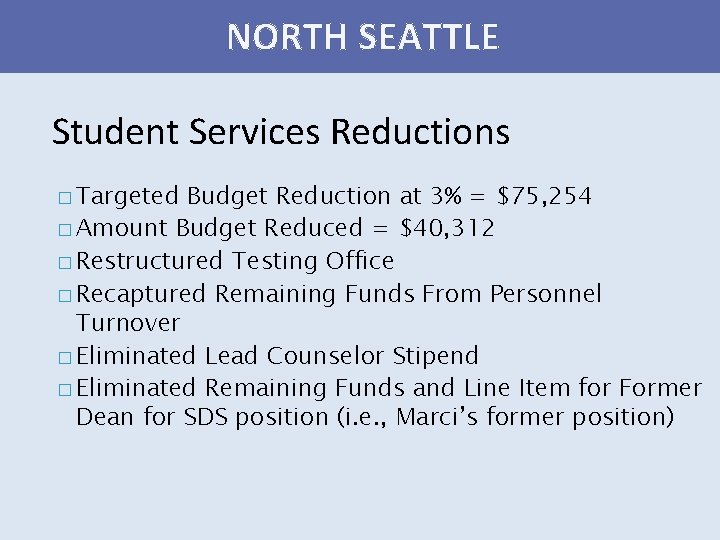 NORTH SEATTLE Student Services Reductions � Targeted Budget Reduction at 3% = $75, 254