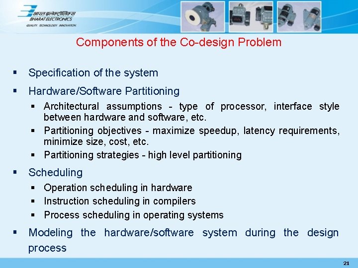 Components of the Co-design Problem § Specification of the system § Hardware/Software Partitioning §