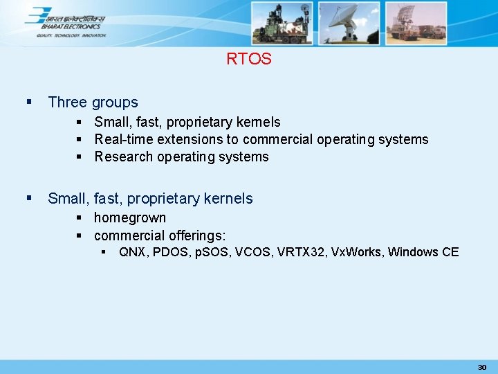 RTOS § Three groups § Small, fast, proprietary kernels § Real-time extensions to commercial