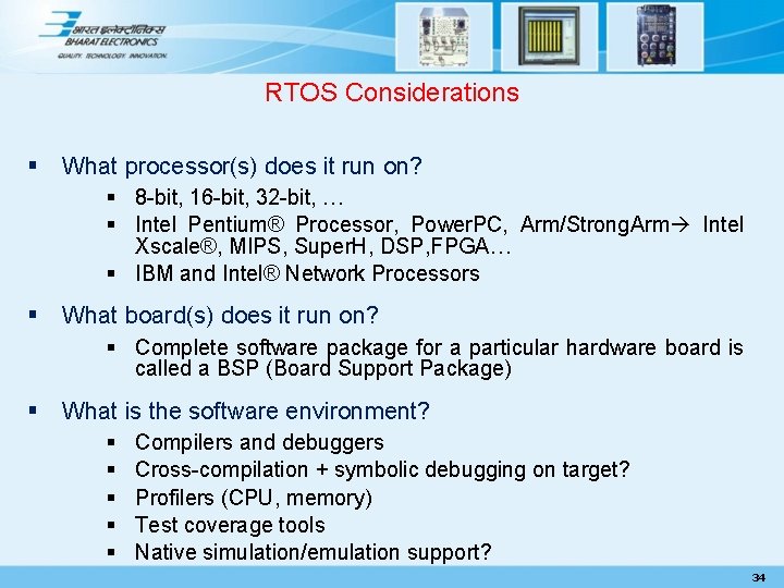 RTOS Considerations § What processor(s) does it run on? § 8 -bit, 16 -bit,