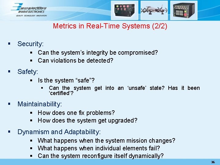 Metrics in Real-Time Systems (2/2) § Security: § Can the system’s integrity be compromised?
