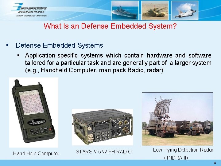 What Is an Defense Embedded System? § Defense Embedded Systems § Application-specific systems which