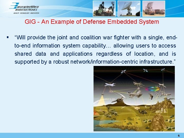 GIG - An Example of Defense Embedded System § “Will provide the joint and