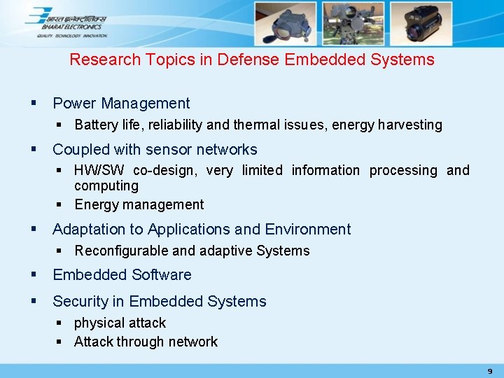 Research Topics in Defense Embedded Systems § Power Management § Battery life, reliability and