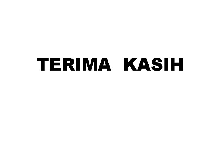 TERIMA KASIH 