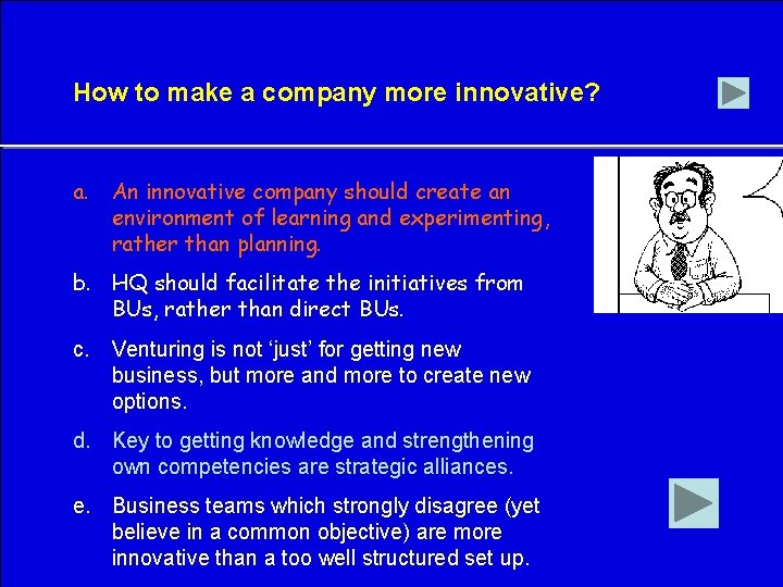 How to make a company more innovative? a. An innovative company should create an