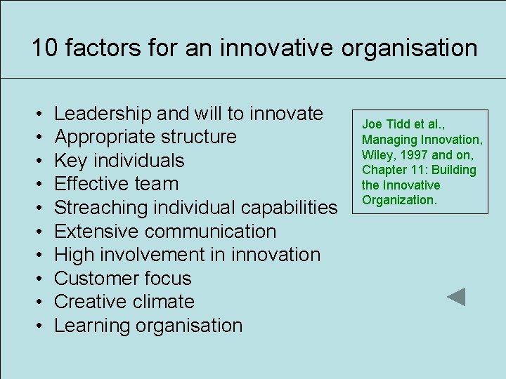 10 factors for an innovative organisation • • • Leadership and will to innovate