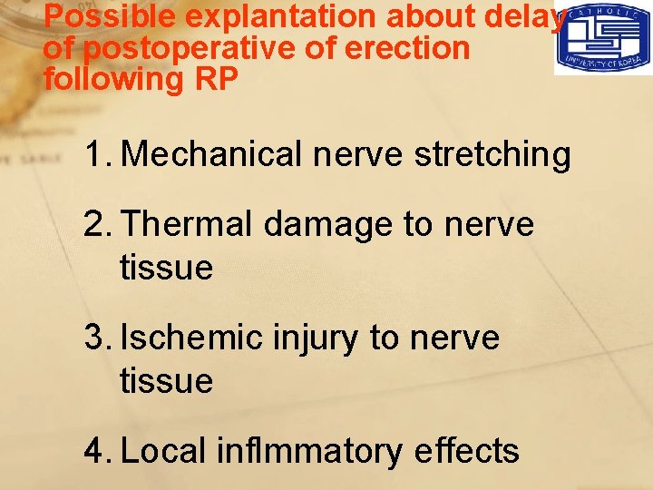 Possible explantation about delay of postoperative of erection following RP 1. Mechanical nerve stretching